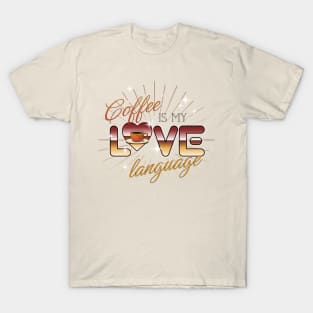 Coffee is my LOVE Language T-Shirt